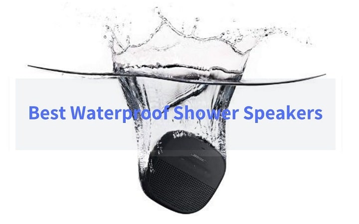 Best Waterproof Shower Speakers