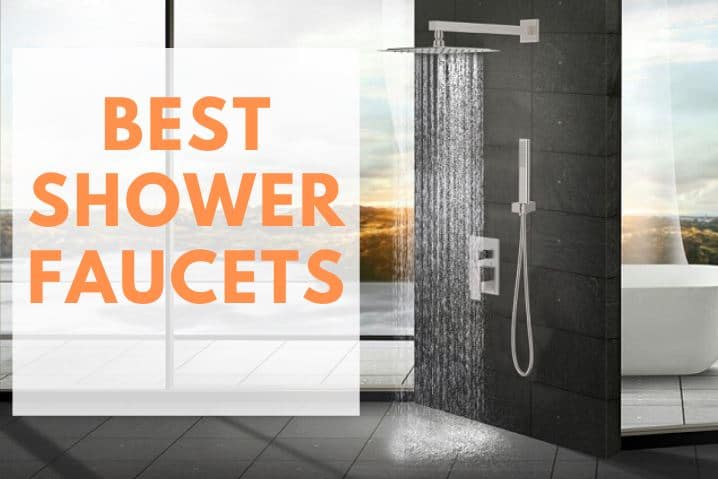 10 Best Shower Faucets for 2022 Premium Picks & Analysis